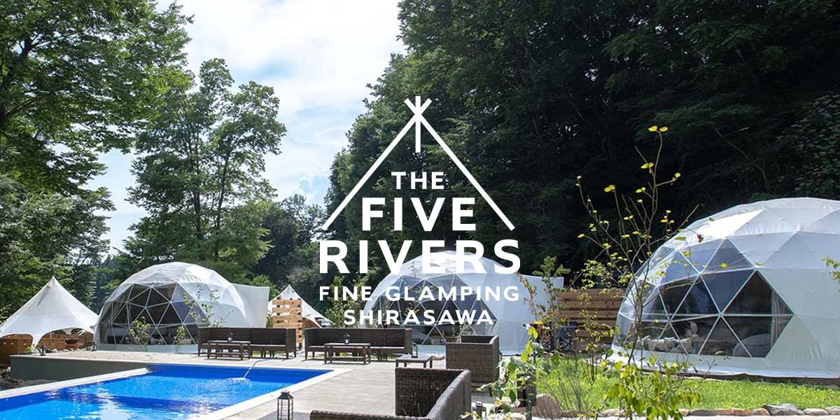 THE FIVE RIVERS FINE GLAMPING 群馬白沢